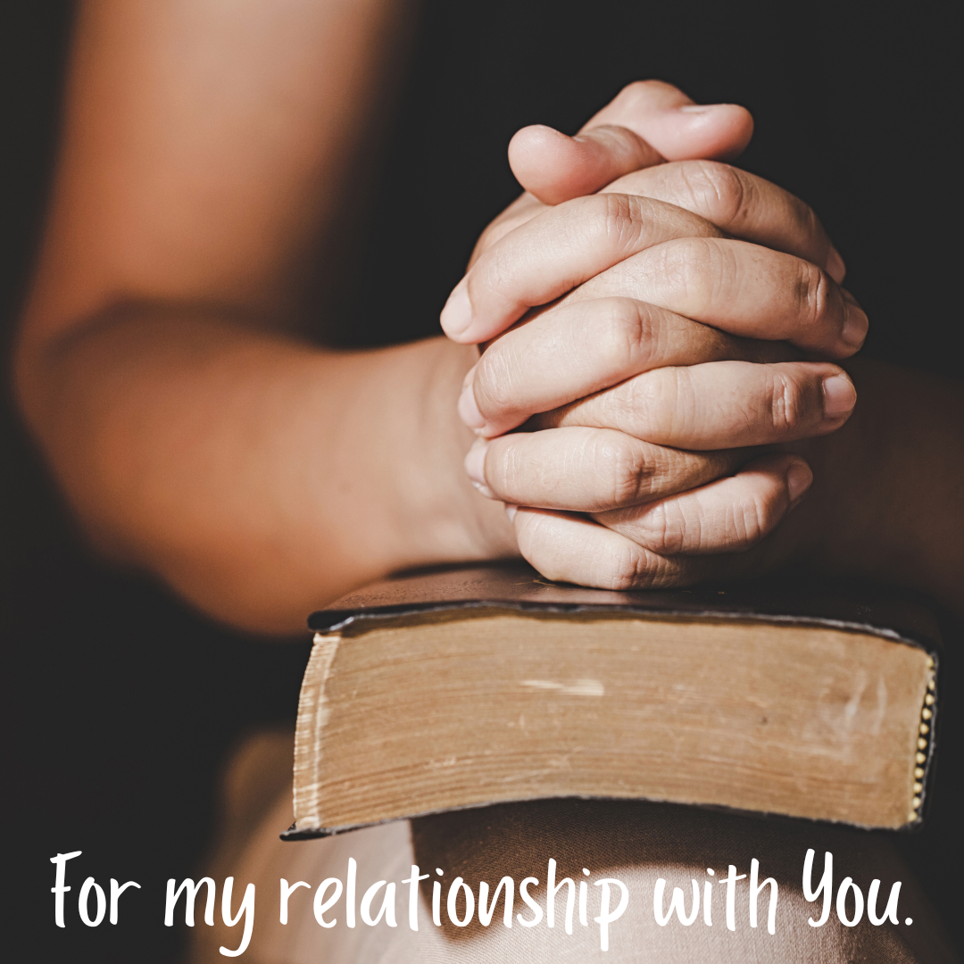 Through Prayer – For My Relationship with You