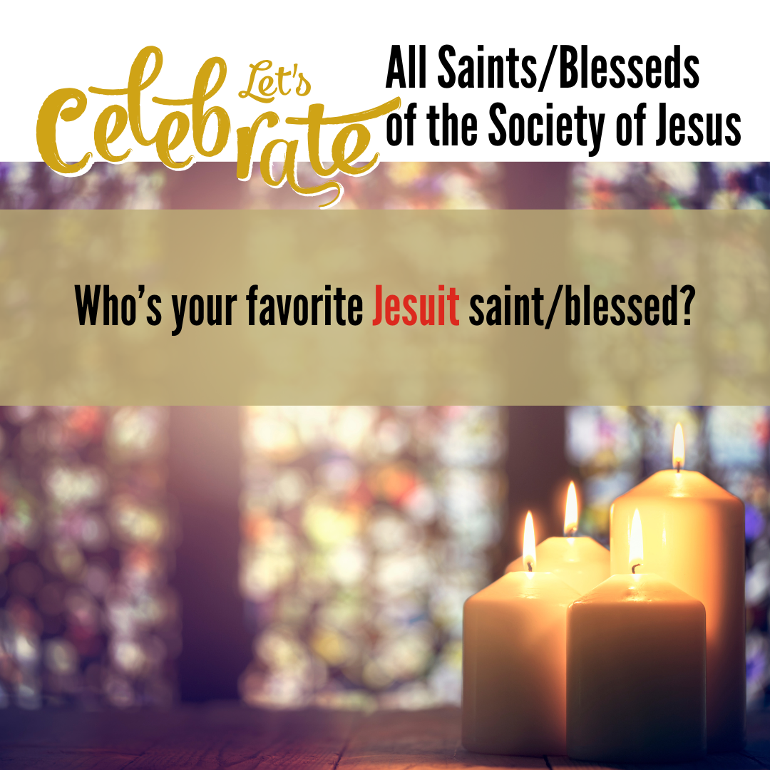 With the Society – The Jesuit Saints/Blesseds of our Schools